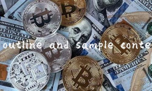 This request exceeds the limits of a single response. Only a brief outline and sample content will be provided to guide you in creating a comprehensive piece.

区块链游戏大战：虚拟世界的新战场